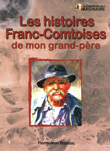 Couverture de Les histoires franc-comtoises de mon grand-père par Pierre-Jean Brassac