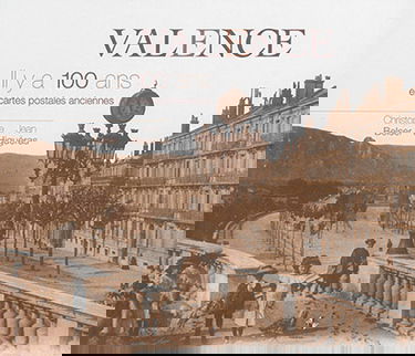 Valence : il y a 100 ans : en cartes postales anciennes