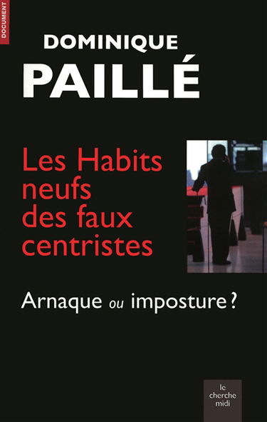 Les habits neufs des faux centristes : arnaque ou imposture ?
