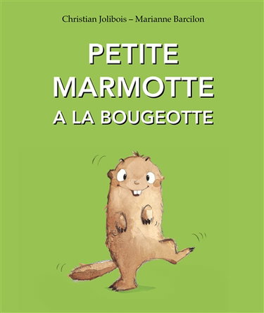 Couverture de Petite Marmotte a la bougeotte par Christian Jolibois
