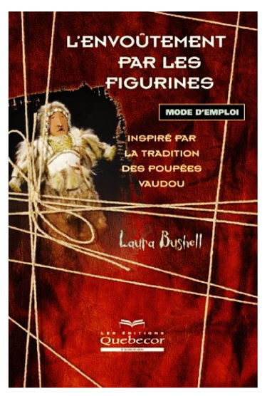 L'envoûtement par les figurines inspiré par la tradition des poupées vaudou : Mode d'emploi