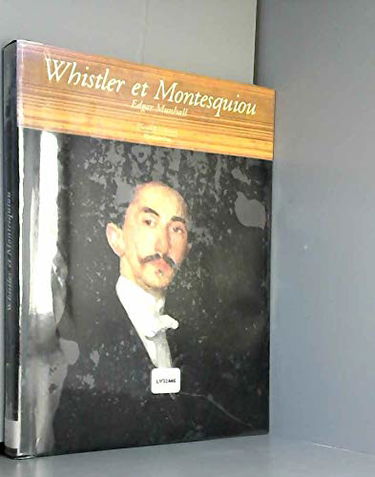 Whistler et Montesquiou : le papillon et la chauve-souris