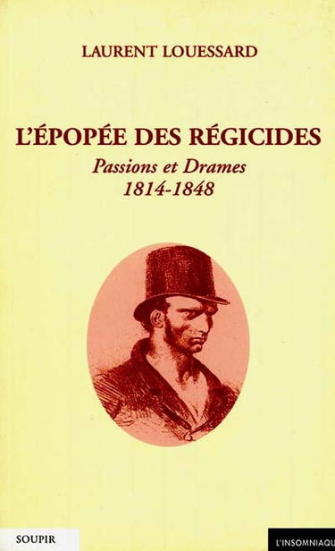 L'épopée des régicides : passions et drames, 1814-1848
