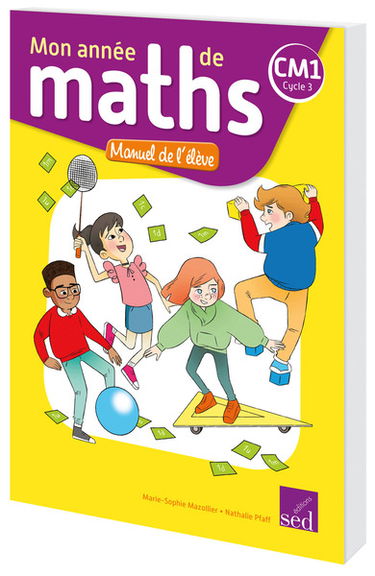 Mon année de maths CM1 cycle 3 : manuel de l'élève