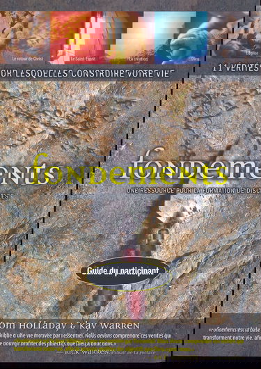 Fondements - 11 vérités sur lesquelles construire votre vie : Guide du participant