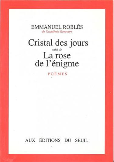 Cristal des jours. La Rose de l'énigme
