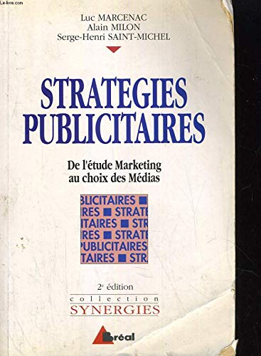 Stratégies publicitaires : de l'étude marketing aux choix des médias