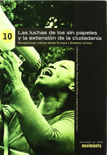 Couverture de Las luchas de los sin papeles y la extensión de la ciudadanía : perspectivas críticas desde Europa y Estados Unidos