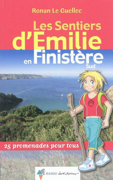 Les sentiers d'Emilie dans le Finistère Sud : 25 promenades pour tous