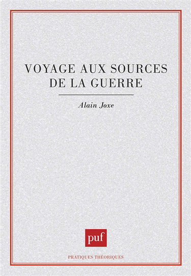 Voyage aux sources de la guerre