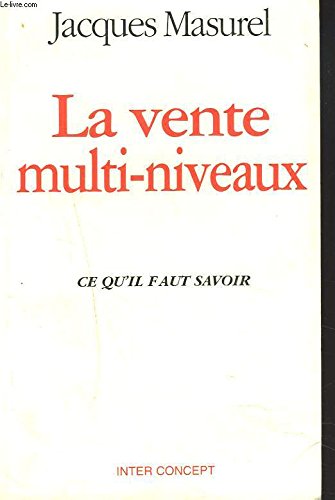 Couverture de La vente multi-niveaux : ce qu'il faut savoir