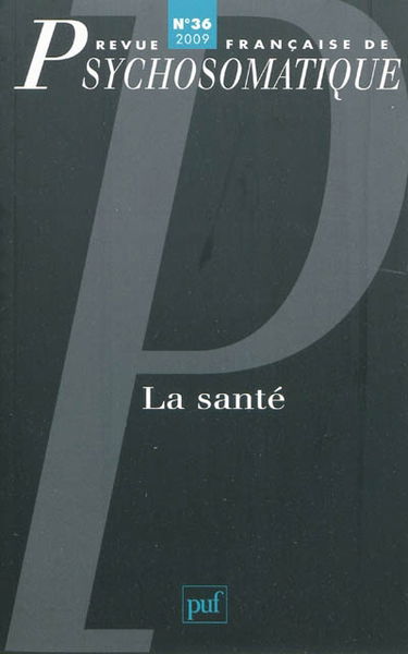 Revue française de psychosomatique, n° 36. La santé