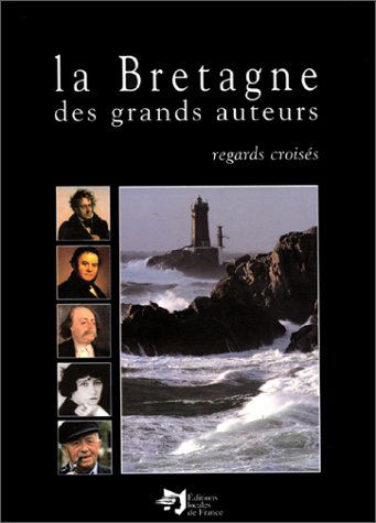 La Bretagne des grands écrivains : regards croisés