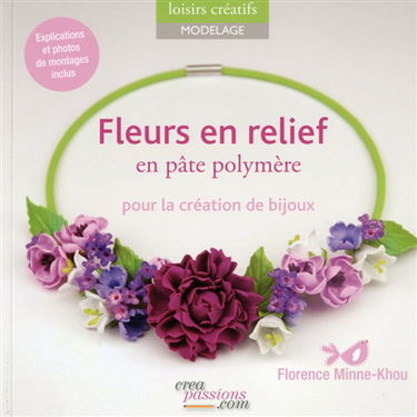 Fleurs en relief en pâte polymère : pour la création de bijoux