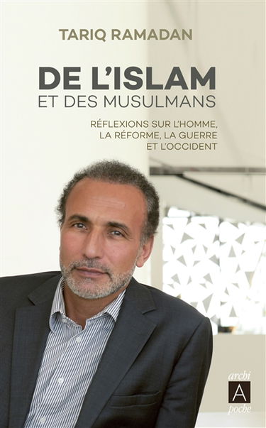 De l'islam et des musulmans : réflexions sur l'homme, la réforme, la guerre et l'Occident