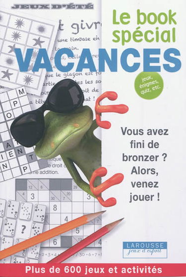 Le book spécial vacances : jeux, énigmes, quiz, etc.
