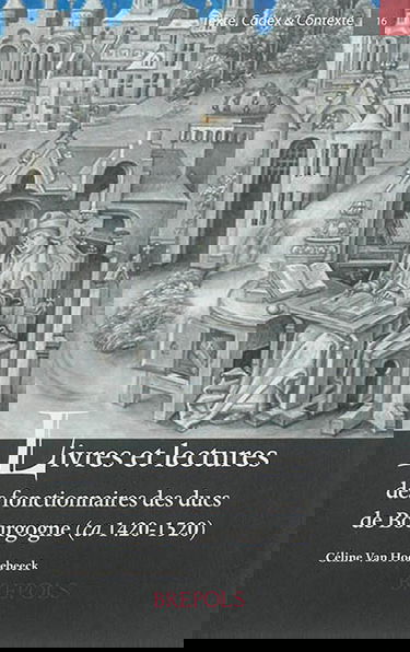 Livres et lectures des fonctionnaires des ducs de Bourgogne, ca 1420-1520