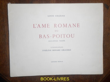 Couverture de Louis Chaigne. L'Ame romane du Bas-Poitou : Deux-Sèvres, Vendée. Lithographies d'Hélène Besnard Giraudias