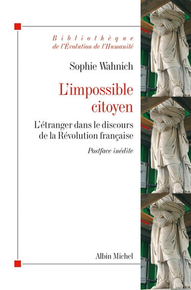 L'impossible citoyen : l'étranger dans le discours de la Révolution française
