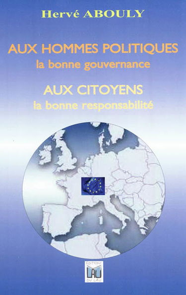 Aux hommes politiques la bonne gouvernance, aux citoyens la bonne responsabilité