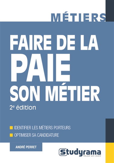 Faire de la paie son métier : identifier les métiers porteurs, optimiser sa candidature