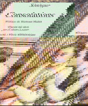 Consolations : à Helvia, ma mère, à Marcia