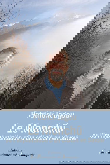 Le Monchû ou l'implantation d'un citadin en Savoie