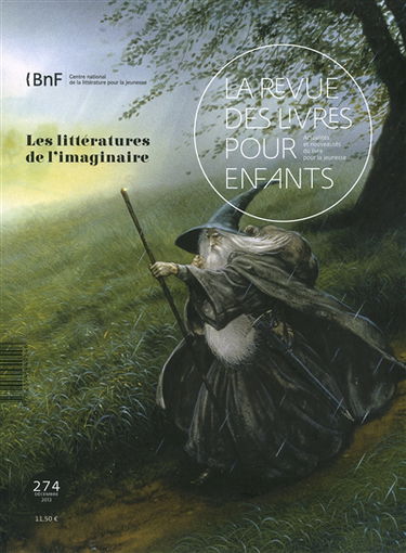 Revue des livres pour enfants (La), n° 274. Les littératures de l'imaginaire