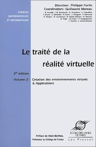 Le traité de la réalité virtuelle, volume 2 : Création des environnement virtuels et applications