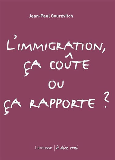 L'immigration, ça coûte ou ça rapporte ?