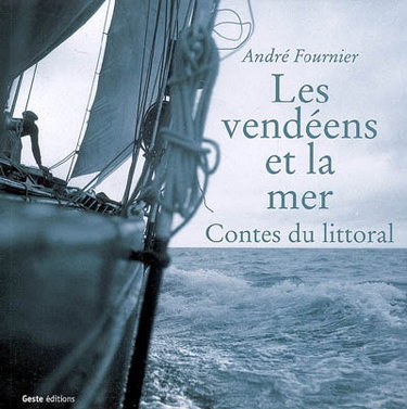 Les Vendéens et la mer : contes du littoral