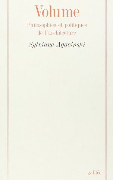 Volume : philosophies et politiques de l'architecture