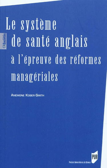 Le système de santé anglais à l'épreuve des réformes managériales