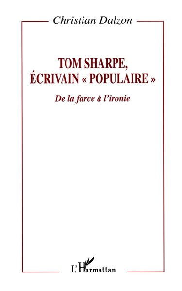 Tom Sharpe, écrivain populaire : de la farce à l'ironie