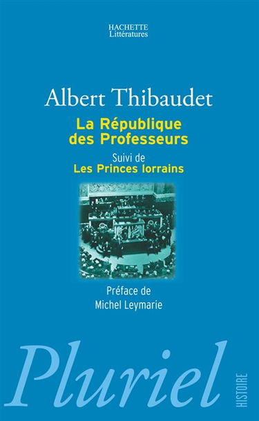 La République des professeurs. Les princes lorrains