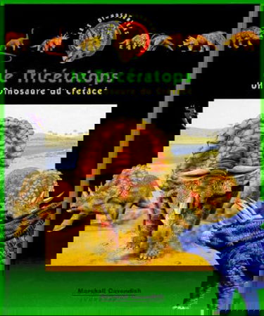 Les dinosauriens. Vol. 2. Le tricératops : un dinosaure du crétacé