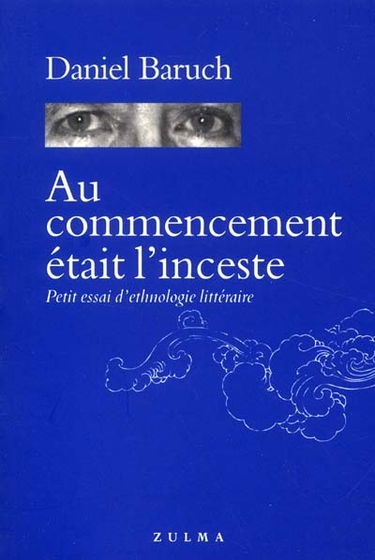 Au commencement était l'inceste : petit essai d'ethnologie littéraire
