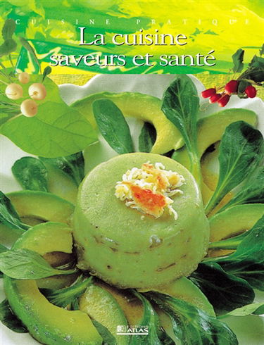La cuisine saveurs et santé