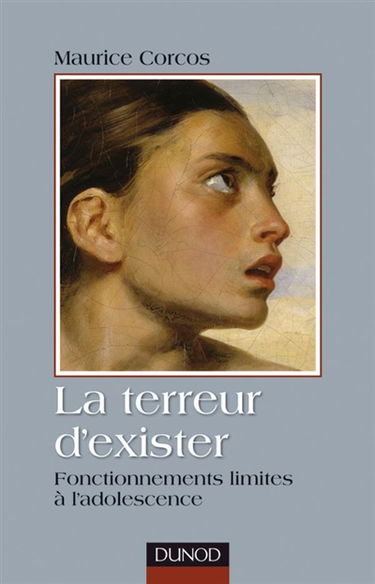 La terreur d'exister : fonctionnements limites à l'adolescence