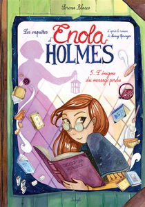Les enquêtes d'Enola Holmes. Vol. 5. L'énigme du message perdu