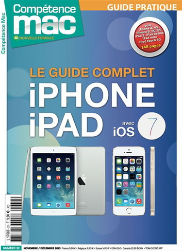 Compétence Mac, hors série : les guides pratiques, n° 32. Le guide complet iPhone et iPad avec iOS7