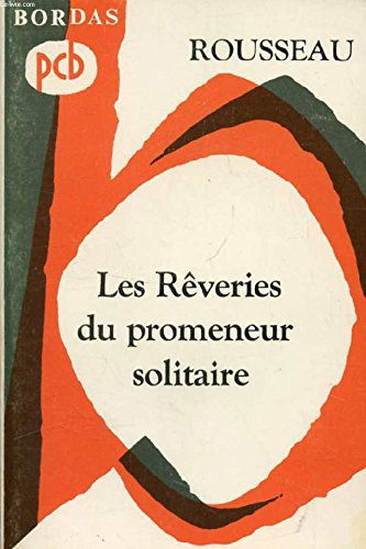 Les rêveries du promeneur solitaire : texte intégral