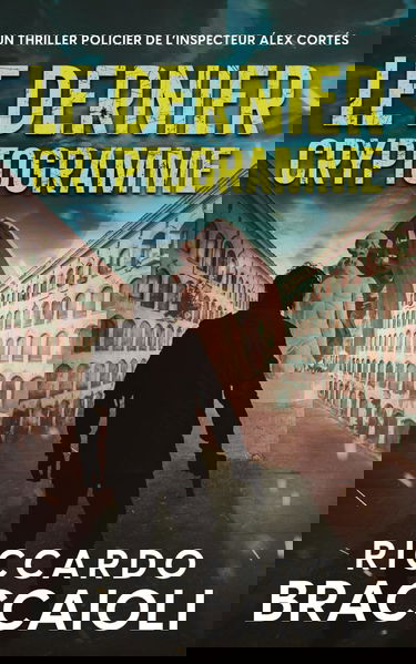 Le Dernier Cryptogramme: Un thriller policier de l’inspecteur Álex Cortés