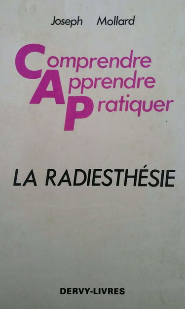 C.A.P. de radiesthésie : Comprendre, apprendre, pratiquer