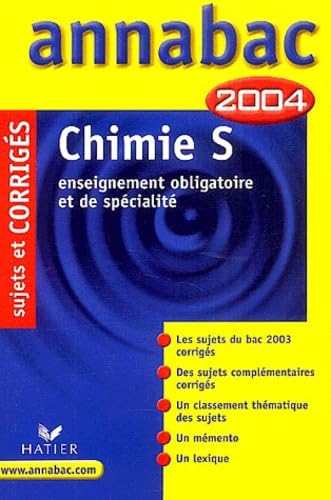Annabac 2004 : Chimie, S - Enseignement obligatoire et de spécialité (+ corrigés)