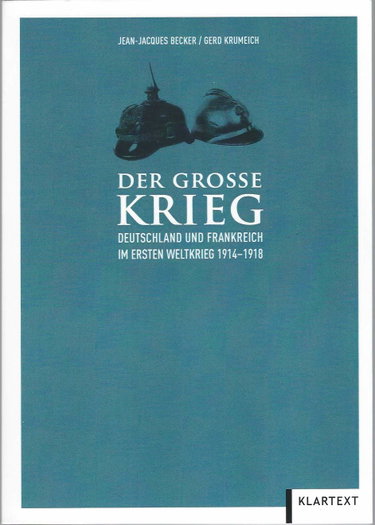 Couverture de Der Große Krieg: Deutschland und Frankreich im Ersten Weltkrieg 1914-1918