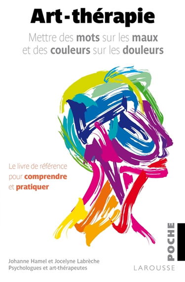 Art-thérapie : mettre des mots sur les maux et des couleurs sur les douleurs