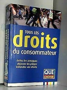 TOUS LES DROITS DU CONSOMMATEUR- QUE CHOISIR