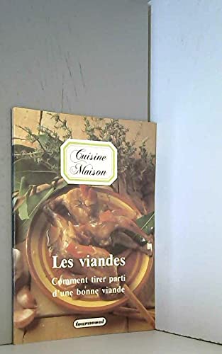 Les Viandes : comment tirer parti d'une bonne viande