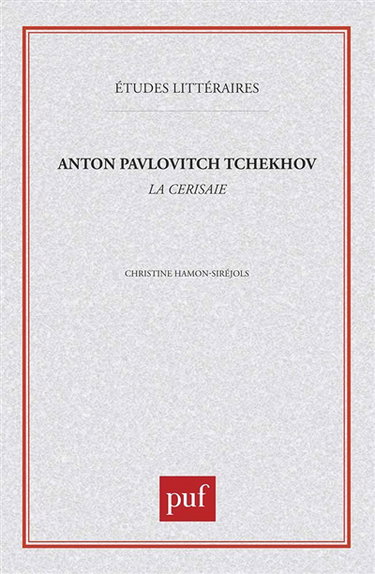 Anton Pavlovitch Tchekhov, La Cerisaie